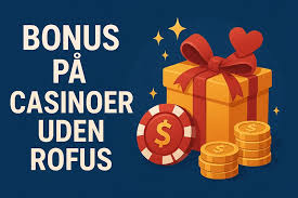 Gratis Casino uden ROFUS Oplev Ægte Spilglæde